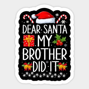 Dear Santa My Brother Did It Sticker